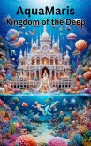 AquaMaris: Kingdom of the Deep (eBook, ePUB) AquaMaris: Kingdom of the Deep (eBook, ePUB)