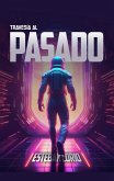 Travesía al pasado (eBook, ePUB) Travesía al pasado (eBook, ePUB)