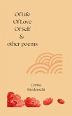 Of Life, Of Love, Of Self & other poems (eBook, ePUB) Of Life, Of Love, Of Self & other poems (eBook, ePUB)