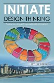 Initiate Design Thinking - Forging new pathways towards sustainable development (eBook, ePUB)