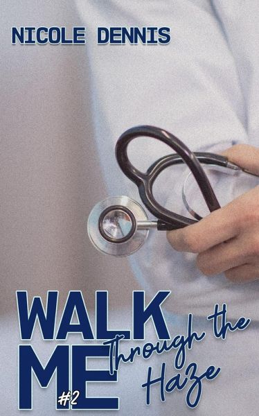 Walk Me Through the Haze (eBook, ePUB) Walk Me Through the Haze (eBook, ePUB)