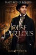 House Perilous (Sparks and Philtres,... - Bild 1