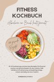 Fitness Kochbuch: Abnehmen am Bauch leicht gemacht - 500 gesunde Rezepte für Fettverbrennung und einen beschleunigten Stoffwechsel (Langfristige Erfolge - schnell, nachhaltig und ohne Verzicht) (eBook, ePUB)