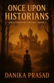 Once Upon Historians (Once Upon Historians series, #1) (eBook, ePUB) Once Upon Historians (Once Upon Historians series, #1) (eBook, ePUB)
