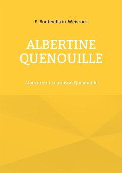 Albertine Quenouille (eBook, ePUB) - Boutevillain-Weisrock, E.