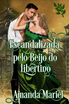 Cover Escandalizada pelo Beijo do Libertino (Conectador por um beijo., #5) (eBook, ePUB)