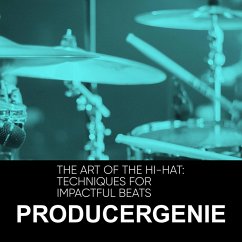 Cover The Art Of The Hi-Hat: Techniques for Impactful Beats (eBook, ePUB)