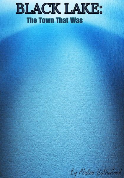 Black Lake: The Town That Was (eBook, ePUB) Black Lake: The Town That Was (eBook, ePUB)