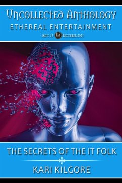 Cover The Secrets of The IT Folk (Uncollected Anthology: Ethereal Entertainment) (eBook, ePUB)