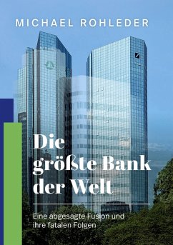 Die größte Bank der Welt (eBook, ePUB) - Rohleder, Michael