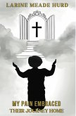 My Pain Embraced Their Journey Home (eBook, ePUB) My Pain Embraced Their Journey Home (eBook, ePUB)