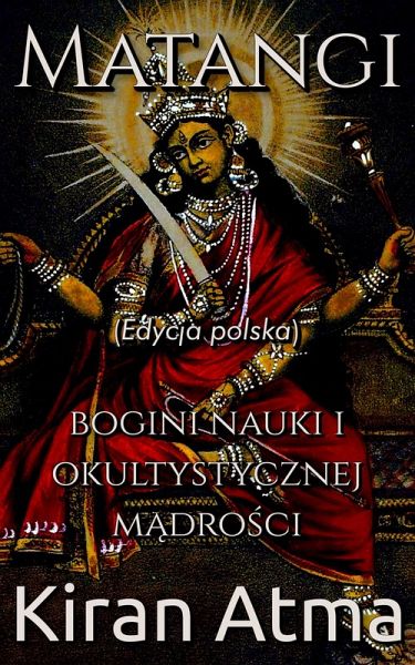 Matangi (Odkrywanie hinduskiego panteonu(Polish), #2) (eBook, ePUB) Matangi (Odkrywanie hinduskiego panteonu(Polish), #2) (eBook, ePUB)