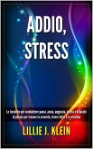 Addio, Stress: Le Tecniche per Combattere Paura, Ansia, Angoscia, Stress e Attacchi di Panico per Trovare la Serenità, Vivere Felici e in Armonia (eBook, ePUB) Addio, Stress: Le Tecniche per Combattere Paura, Ansia, Angoscia, Stress e Attacchi di Panico per Trovare la Serenità, Vivere Felici e in Armonia (eBook, ePUB)
