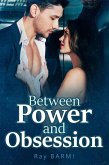 Between Power and Obsession (eBook, ePUB) Between Power and Obsession (eBook, ePUB)