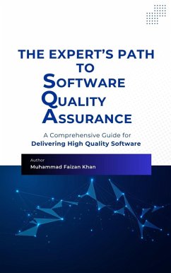 The Expert's Path to Software Quality Assurance (eBook, ePUB) - Khan, Muhammad Faizan