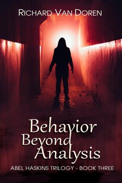 Behavior Beyond Analysis (Book Three in The Abel Haskins Trilogy) (eBook, ePUB) - Doren, Richard van