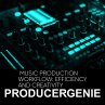 Music Production Workflow: Efficiency... - Bild 1