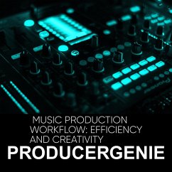 Cover Music Production Workflow: Efficiency And Creativity (eBook, ePUB)