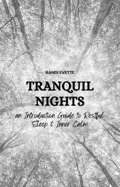 Tranquil Nights: A Guide to Restful Sleep & Inner Calm (eBook, ePUB) - RandiE.
