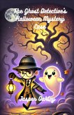 The Ghost Detective's Halloween Mystery Case (Halloween Series) (eBook, ePUB)