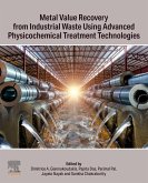 Metal Value Recovery from Industrial Waste Using Advanced Physicochemical Treatment Technologies (eBook, ePUB) Metal Value Recovery from Industrial Waste Using Advanced Physicochemical Treatment Technologies (eBook, ePUB)