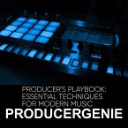 Producer's Playbook: Essential Techniques For Modern Music (eBook, ePUB)