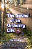 The Sound of an Ordinary Life (eBook, ePUB) The Sound of an Ordinary Life (eBook, ePUB)