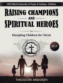 Cover Raising Champions and Spiritual Heroes (Discipling children, #9) (eBook, ePUB)