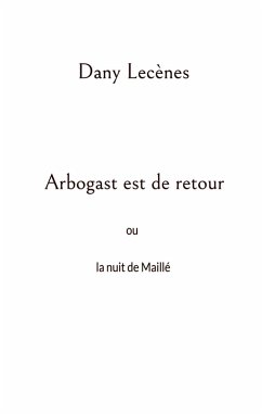 Arbogast est de retour (eBook, ePUB) Arbogast est de retour (eBook, ePUB)