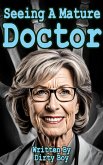 Seeing A Mature Doctor (Mature Domination, #8) (eBook, ePUB) Seeing A Mature Doctor (Mature Domination, #8) (eBook, ePUB)