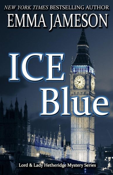 Ice Blue (Lord & Lady Hetheridge Mystery Series, #1) (eBook, ePUB) Ice Blue (Lord & Lady Hetheridge Mystery Series, #1) (eBook, ePUB)