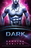 Dark: Une Romance de Science-Fiction Extraterrestre (L'Agence de Rencontres Intergalactiques) (eBook, ePUB) Dark: Une Romance de Science-Fiction Extraterrestre (L'Agence de Rencontres Intergalactiques) (eBook, ePUB)