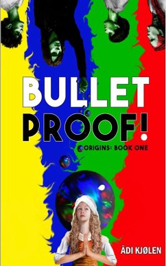 Bulletproof! (eBook, ePUB) - Kjolen, Adi