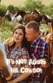 It's Not Always the Cowboy (eBook, ePUB)