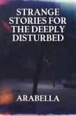 Strange Stories for the Deeply Disturbed (eBook, ePUB)