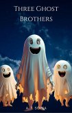Three Ghost Brothers (eBook, ePUB) Three Ghost Brothers (eBook, ePUB)