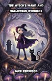 The Witch's Wand and Halloween Wonders (Halloween Series) (eBook, ePUB)