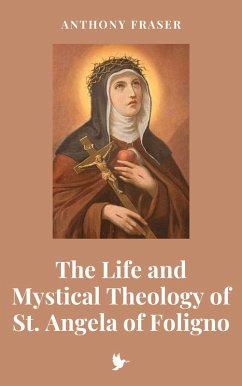 Cover The Life and Mystical Theology of St. Angela of Foligno (eBook, ePUB)