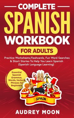 Complete Spanish Workbook for Adults (Spanish Language Learning, #1) (eBook, ePUB) - Moon, Audrey