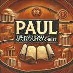 Paul- The Many Roles of a Servant of Christ (eBook, ePUB)