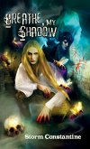 Breathe, My Shadow: A Wraeththu Mythos Novel (eBook, ePUB) Breathe, My Shadow: A Wraeththu Mythos Novel (eBook, ePUB)