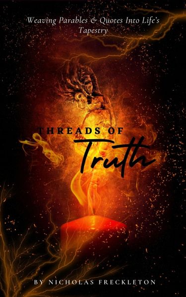 Threads of Truth: Weaving Parables and Quotes into Life's Tapestry (eBook, ePUB) Threads of Truth: Weaving Parables and Quotes into Life's Tapestry (eBook, ePUB)
