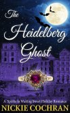 The Heidelberg Ghost: A Sweet Holiday Romance (Spirits in Waiting, #1) (eBook, ePUB) The Heidelberg Ghost: A Sweet Holiday Romance (Spirits in Waiting, #1) (eBook, ePUB)