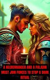 In a world where the dead can rise again, a necromancer and a paladin must join forces to stop a dark ritual that could bring about the end of the world (eBook, ePUB) In a world where the dead can rise again, a necromancer and a paladin must join forces to stop a dark ritual that could bring about the end of the world (eBook, ePUB)