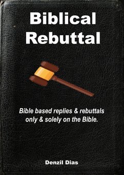 Biblical Rebuttal (Sola Scriptura Series) (eBook, ePUB) - Dias, Denzil