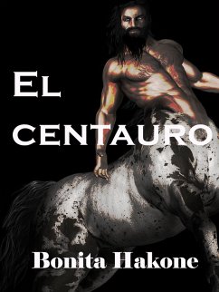 El centauro (Mi sexy centauro, #1) (eBook, ePUB) - Hakone, Bonita