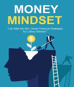 Cover Money Mindset: Life After the Win: Smart Financial Strategies for Lottery Winners (eBook, ePUB)