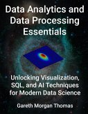 Data Analytics and Data Processing Essentials (eBook, ePUB) Data Analytics and Data Processing Essentials (eBook, ePUB)