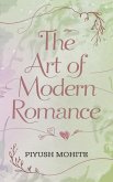 The Art Of Modern Romance (eBook, ePUB)