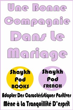 Une Bonne Compagnie Dans Le Mariage (eBook, ePUB) - French, ShaykhPod